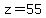 z=55