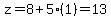 z=8%2B5%281%29=13
