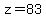 z=83