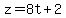 z=8t%2B2