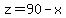 z=90-x