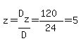 z=D%5Bz%5D%2FD=%28120%29%2F24+=+5