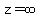 z=infinity
