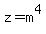 z=m%5E4