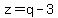 z=q-3