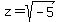 z=sqrt%28-5%29