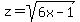 z=sqrt%286x-1%29