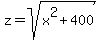 z=sqrt%28x%5E2%2B400%29