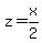 z=x%2F2