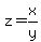 z=x%2Fy