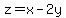 z=x-2y