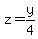 z=y%2F4