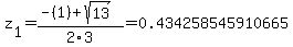 z%5B1%5D+=+%28-%281%29%2Bsqrt%28+13+%29%29%2F2%5C3+=+0.434258545910665
