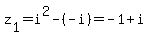z%5B1%5D+=+i%5E2+-+%28-i%29+=+-1+%2B+i