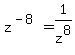 z%5E%28-8%29=1%2Fz%5E8