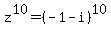 z%5E10+=%28-1+-+i%29%5E10
