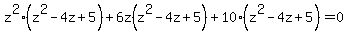 z%5E2%28z%5E2-4z%2B5%29%2B+6z%28z%5E2-4z%2B5%29%2B10%28z%5E2-4z+%2B5%29=0
