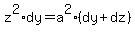 z%5E2%2Ady+=+a%5E2%2A%28dy%2Bdz%29