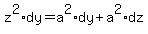z%5E2%2Ady+=+a%5E2%2Ady%2Ba%5E2%2Adz%29