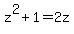z%5E2%2B1=2z