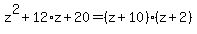 z%5E2%2B12%2Az%2B20=%28z%2B10%29%28z%2B2%29