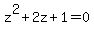 z%5E2%2B2z%2B1=0