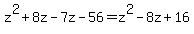 z%5E2%2B8z-7z-56+=+z%5E2-8z%2B16+