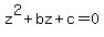 z%5E2%2Bbz%2Bc=0