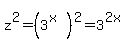 z%5E2=%283%5E%28x%29%29%5E2=3%5E%282x%29