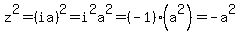 z%5E2=%28ia%29%5E2=i%5E2a%5E2=%28-1%29%28a%5E2%29=-a%5E2