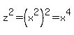 z%5E2=%28x%5E2%29%5E2=x%5E4