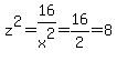 z%5E2=16%2Fx%5E2=16%2F2=8
