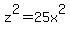 z%5E2=25x%5E2