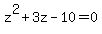 z%5E2+%2B+3z-10=0