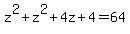 z%5E2+%2B+z%5E2+%2B+4z+%2B+4+=+64