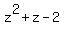z%5E2+%2B+z+-+2