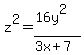 z%5E2+=+%2816y%5E2%29%2F%283x%2B7%29