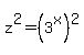 z%5E2+=+%283%5Ex%29%5E2