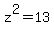 z%5E2+=+13