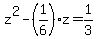 z%5E2+-+%281%2F6%29z+=+1%2F3