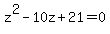 z%5E2+-+10z+%2B+21+=+0