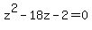 z%5E2+-+18z+-+2+=+0