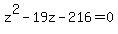 z%5E2+-+19z+-+216+=+0