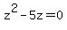 z%5E2+-+5z+=+0