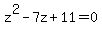 z%5E2+-+7z+%2B+11+=+0