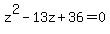 z%5E2-13z%2B36=0
