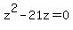 z%5E2-21z=0