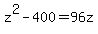 z%5E2-400+=+96z
