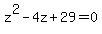z%5E2-4z%2B29=0