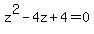 z%5E2-4z%2B4=0